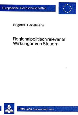 Regionalpolitisch relevante Wirkungen von Steuern
