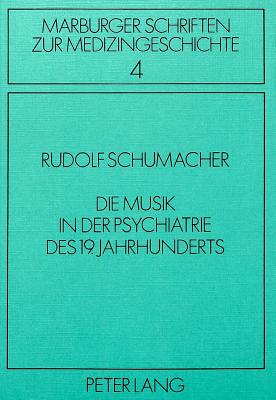 Die Musik in der Psychiatrie des 19. Jahrhunderts