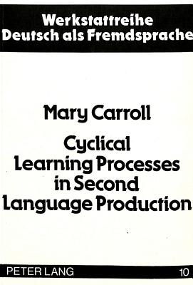 Cyclical Learning Processes in Second Language Production