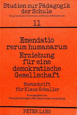 Emendatio rerum humanarum- Erziehung fuer eine demokratische Gesellschaft