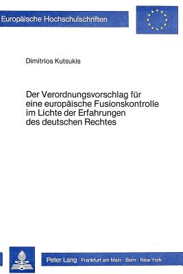 Der Verordnungsvorschlag fuer eine europaeische Fusionskontrolle im Lichte der Erfahrungen des deutschen Rechtes