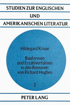 Bauformen und Erzaehlverfahren in den Romanen von Richard Hughes