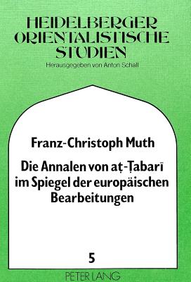 Die Annalen von at-Tabari im Spiegel der europaeischen Bearbeitungen