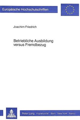 Betriebliche Ausbildung versus Fremdbezug