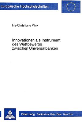 Innovationen als Instrument des Wettbewerbs zwischen Universalbanken