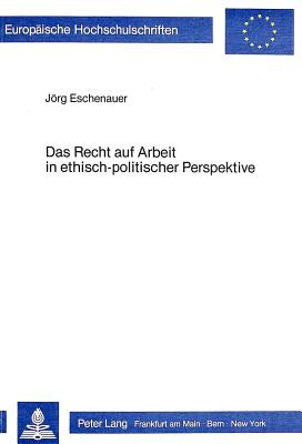 Das Recht auf Arbeit in ethisch-politischer Perspektive