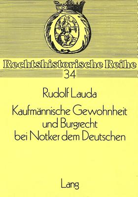 Kaufmannische Gewohnheit und Burgrecht bei Notker dem Deutschen