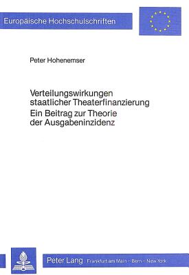 Verteilungswirkungen staatlicher Theaterfinanzierung- Ein Beitrag zur Theorie der Ausgabeninzidenz