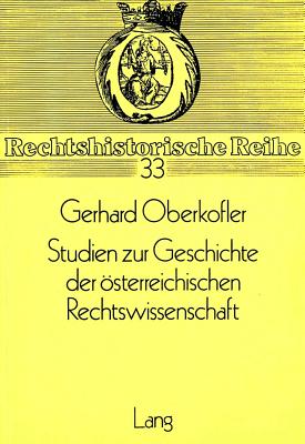 Studien zur Geschichte der oesterreichischen Rechtswissenschaft