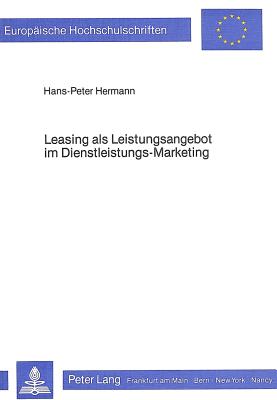 Leasing als Leistungsangebot im Dienstleistungs-Marketing