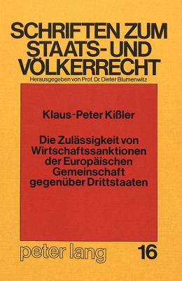 Die Zulaessigkeit von Wirtschaftssanktionen der europaeischen Gemeinschaft gegenueber Drittstaaten