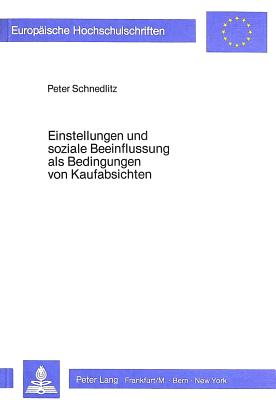 Einstellungen und soziale Beeinflussung als Bedingungen von Kaufabsichten