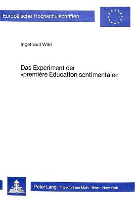 Das Experiment der «premiere education sentimentale»