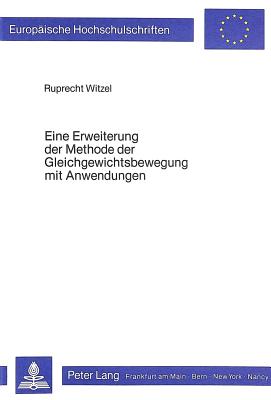 Eine Erweiterung der Methode der Gleichgewichtsbewegung mit Anwendungen