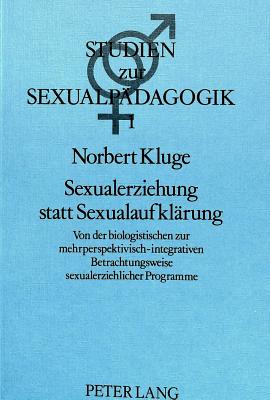 Sexualerziehung statt Sexualaufklaerung