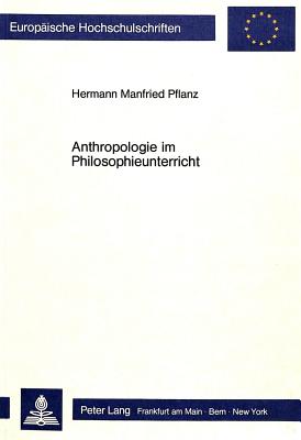 Anthropologie im Philosophieunterricht