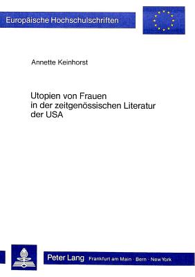 Utopien von Frauen in der zeitgenoessischen Literatur der USA