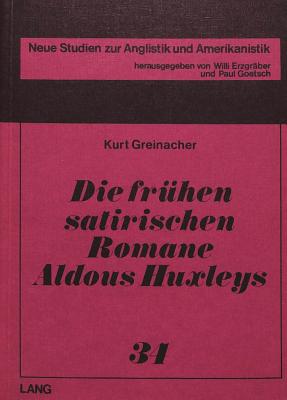 Die fruehen satirischen Romane Aldous Huxleys