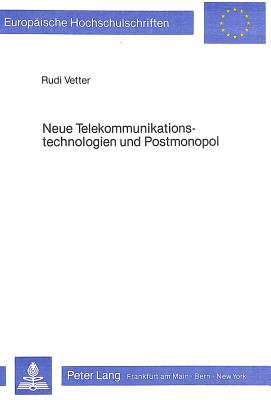 Neue Telekommunikationstechnologien und Postmonopol