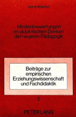Medienbewertungen im didaktischen Denken der neueren Paedagogik