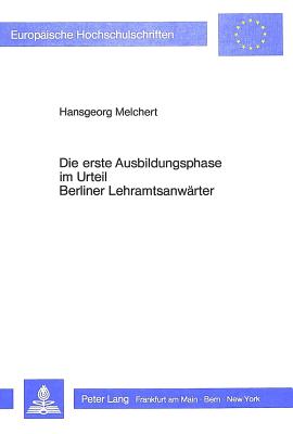 Die erste Ausbildungsphase im Urteil Berliner Lehramtsanwaerter