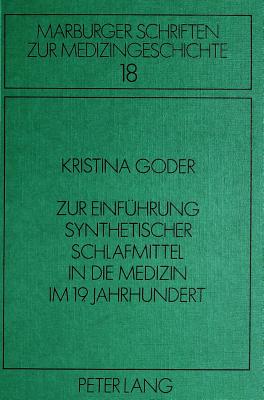 Zur Einfuehrung synthetischer Schlafmittel in die Medizin im 19. Jahrhundert