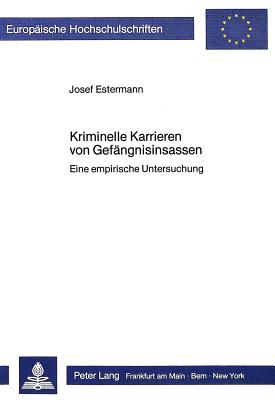 Kriminelle Karrieren von Gefaengnisinsassen