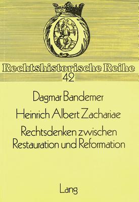 Heinrich Albert Zachariae- Rechtsdenken zwischen Restauration und Reformation