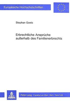 Erbrechtliche Ansprueche ausserhalb des Familienerbrechts