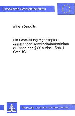 Die Feststellung Eigenkapitalersetzender Gesellschafterdarlehen im Sinne des  32 a Abs. 1 Satz 1 GmbHG