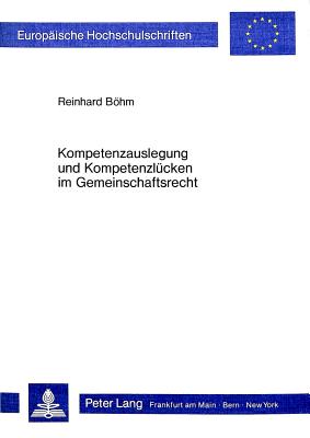 Kompetenzauslegung und Kompetenzluecken im Gemeinschaftsrecht