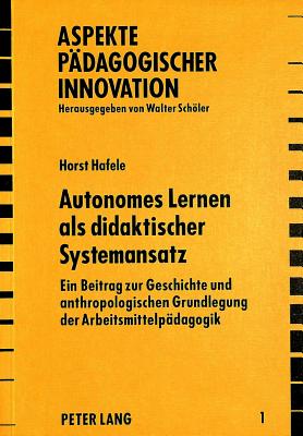 Autonomes Lernen als didaktischer Systemansatz