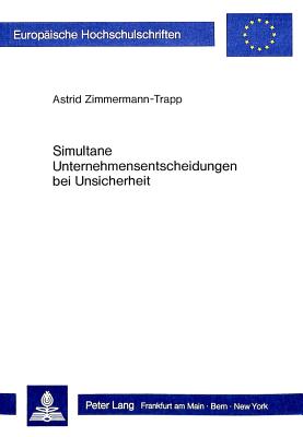 Simultane Unternehmensentscheidungen bei Unsicherheit