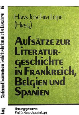 Aufsaetze zur Literaturgeschichte in Frankreich, Belgien und Spanien