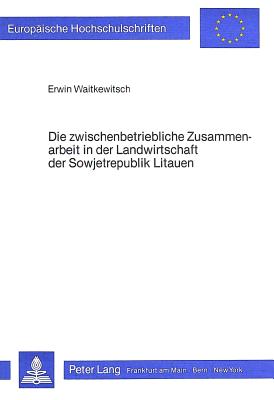 Die zwischenbetriebliche Zusammenarbeit in der Landwirtschaft der Sowjetrepublik Litauen