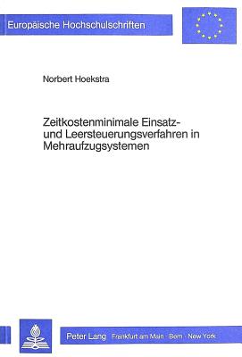 Zeitkostenminimale Einsatz- und Leersteuerungsverfahren in Mehraufzugsystemen