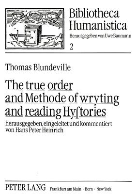 The True Order and Methode of Wryting and Reading Hystories