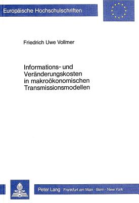 Informations- und Veraenderungskosten in makrooekonomischen Transmissionsmodellen