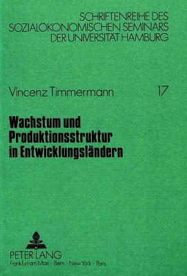 Wachstum und Produktionsstruktur in Entwicklungslaendern