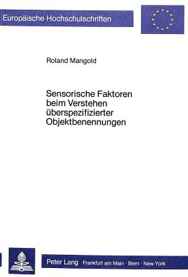 Sensorische Faktoren beim Verstehen ueberspezifizierter Objektbenennungen