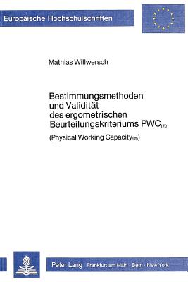 Bestimmungsmethoden und Validitaet des ergometrischen Beurteilungskriteriums PWC 170