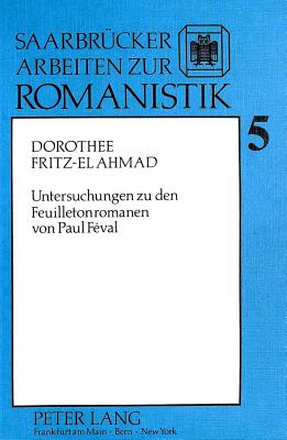 Untersuchungen zu den Feuilletonromanen von Paul Feval