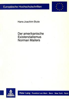 Der amerikanische Existenzialismus Norman Mailers