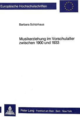 Musikerziehung im Vorschulalter zwischen 1900 und 1933