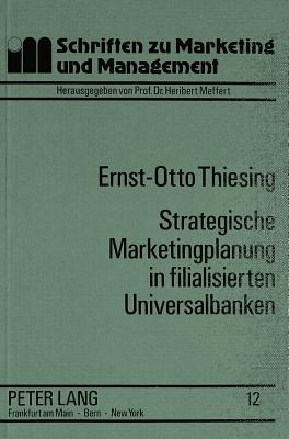 Strategische Marketingplanung in filialisierten Universalbanken