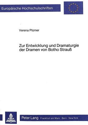 Zur Entwicklung und Dramaturgie der Dramen von Botho Strauss