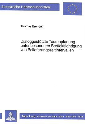 Dialoggestuetzte Tourenplanung- unter besonderer Beruecksichtigung von Belieferungszeitintervallen