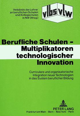 Berufliche Schulen - Multiplikatoren technologischer Innovation