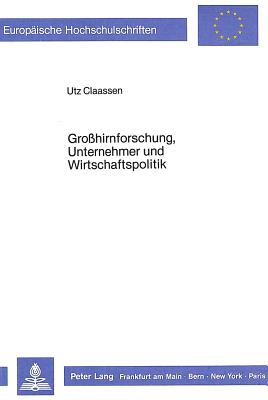 Grosshirnforschung, Unternehmer und Wirtschaftspolitik