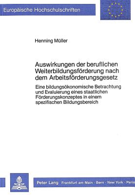 Auswirkungen der beruflichen Weiterbildungsfoerderung nach dem Arbeitsfoerderungsgesetz